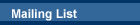 Mailing List
